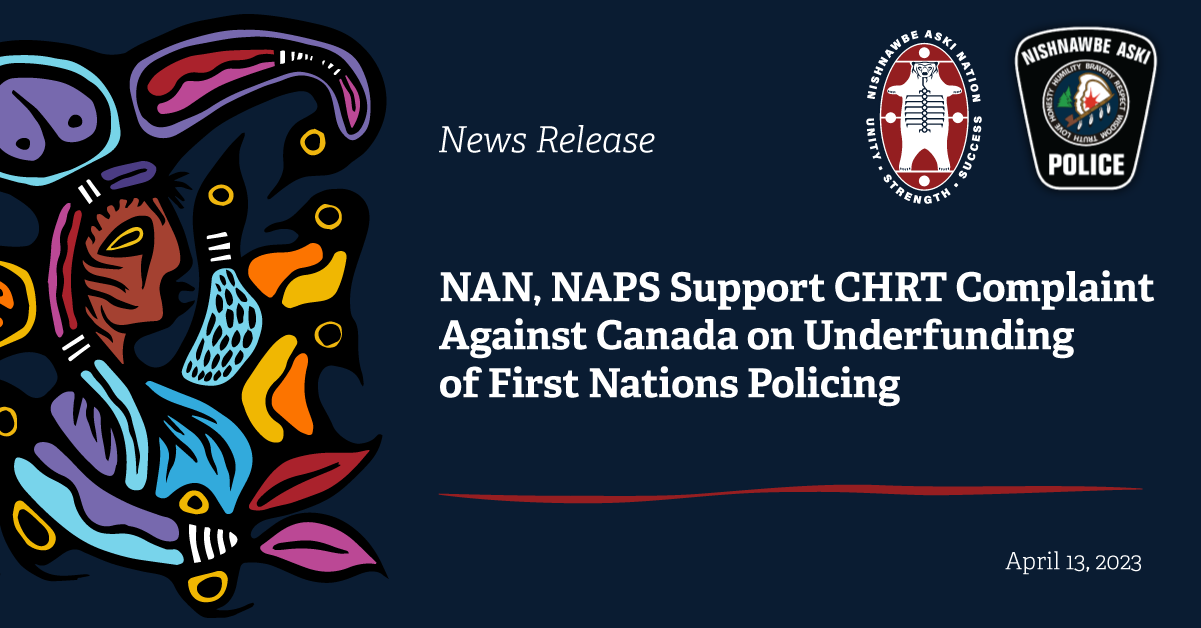 NAN, NAPS Support CHRT Complaint Against Canada on Underfunding of First Nations Policing